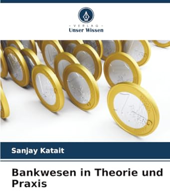 Bankwesen in Theorie und Praxis