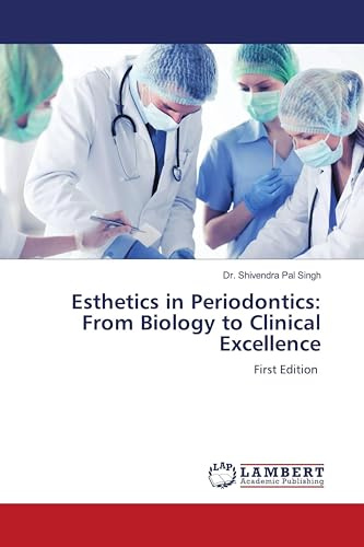 Esthetics in Periodontics: From Biology to Clinical Excellence: First Edition