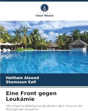 Eine Front gegen Leukämie: Die mögliche Beteiligung des Epstein-Barr-Virus an der Ätiologie der Leukämie