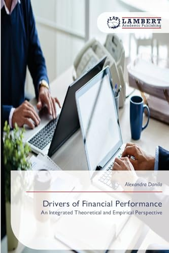 Drivers of Financial Performance: An Integrated Theoretical and Empirical Perspective