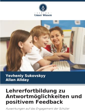 Lehrerfortbildung zu Antwortmöglichkeiten und positivem Feedback: Auswirkungen auf das Engagement der Schüler