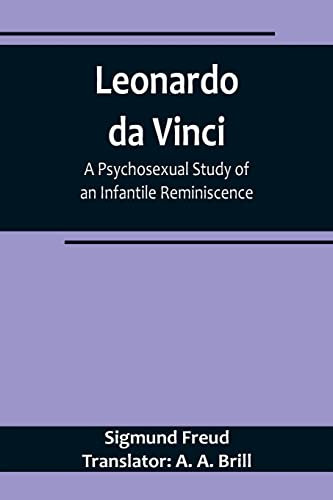 Leonardo da Vinci: A Psychosexual Study of an Infantile Reminiscence