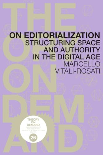 On Editorialization: Structuring Space and Authority in the Digital Age
