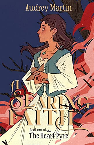 A Searing Faith (The Heart Pyre, Band 1)