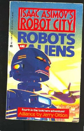 Alliance (Isaac Asimov's Robot City: Robots and Aliens, Band 4)