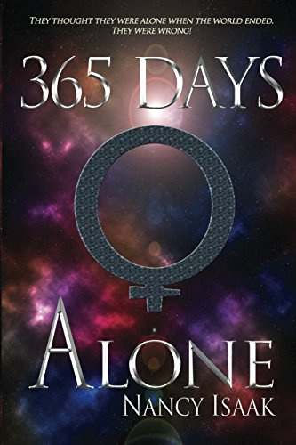 365 Days Alone: A Dystopian Post-Apocalyptic Fantasy (The 365 Days Quadrilogy, Band 1)