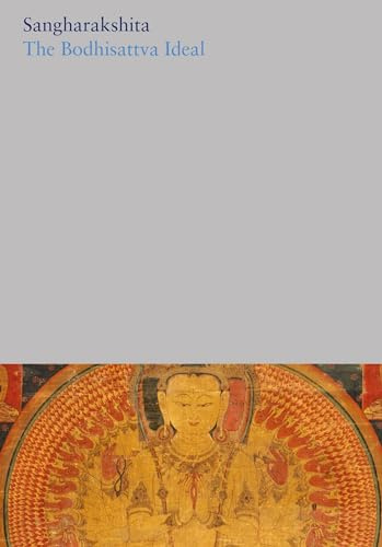 The Bodhisattva ideal (The Complete Works of Sangharakshita)