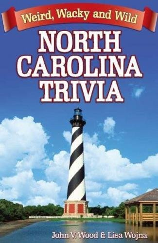 North Carolina Trivia: Weird, Wacky, and Wild
