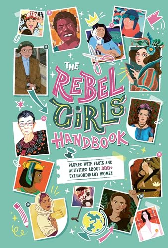 The Rebel Girls Handbook: Packed With Facts and Activities About 300+ Extraordinary Women