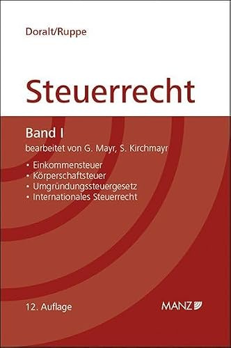 Grundriss des österreichischen Steuerrechts: Band I: Einkommensteuer, Körperschaftsteuer, Umgründungssteuergesetz, Internationales Steuerrecht (Kurzlehrbuch)