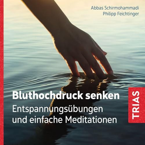 Bluthochdruck senken (Audio-CD mit Booklet): Entspannungsübungen und einfache Meditationen (TRIAS Audiobook)