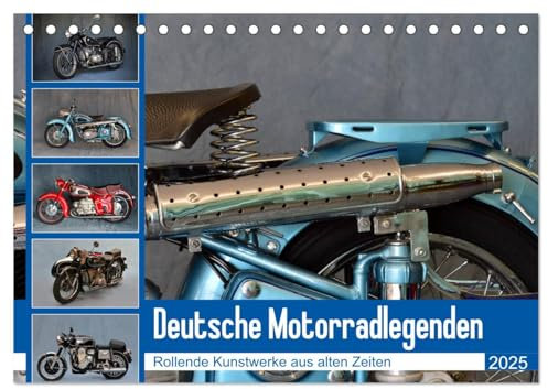 Deutsche Motorrad - Legenden - Rollende Kunstwerke aus alten Zeiten (Tischkalender 2025 DIN A5 quer), CALVENDO Monatskalender
