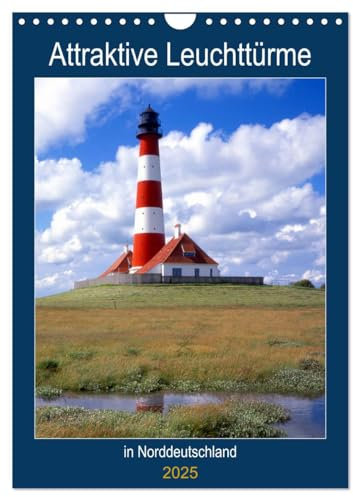 Attraktive Leuchttürme (Wandkalender 2025 DIN A4 hoch), CALVENDO Monatskalender: Leuchttürme in Norddeutschland (CALVENDO Orte)