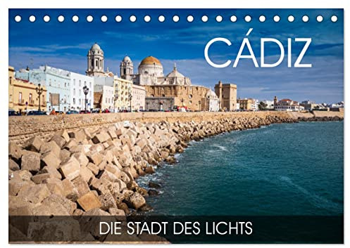 Cádiz - die Stadt des Lichts (Tischkalender 2026 DIN A5 quer), CALVENDO Monatskalender: Eine Fotoreise durch die andalusische Stadt Cádiz (CALVENDO Orte)