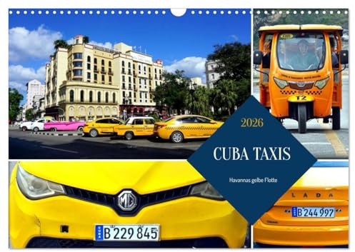 CUBA TAXIS - Havannas gelbe Flotte (Wandkalender 2026 DIN A3 quer), CALVENDO Monatskalender: Taxis führender europäischer und asiatischer Hersteller in Kuba (CALVENDO Mobilitaet)