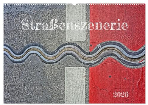 Straßenszenerie (Wandkalender 2026 DIN A2 quer), CALVENDO Monatskalender: Profane Straßenoberflächen gekonnt in Szene gesetzt. (CALVENDO Orte)