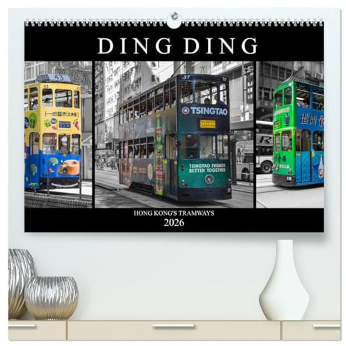 Ding Ding - Hong Kong's Tramways (hochwertiger Premium Wandkalender 2026 DIN A2 quer), Kunstdruck in Hochglanz: Eine erlebnisreiche Reise durch die Stadt. (CALVENDO Mobilitaet)