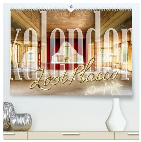 Lost Places Kalender - Daylight (hochwertiger Premium Wandkalender 2026 DIN A2 quer), Kunstdruck in Hochglanz: Kalender mit Lost Place Bildern in stimmungsvollem Licht. (CALVENDO Orte)