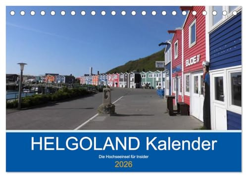 Helgoland Kalender (Tischkalender 2026 DIN A5 quer), CALVENDO Monatskalender: Hochseeinsel für Kenner und Liebhaber. (CALVENDO Orte)