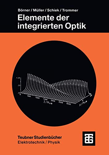 Elemente der Integrierten Optik (Teubner Studienbücher Technik) (German Edition)