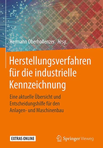 Herstellungsverfahren für die industrielle Kennzeichnung: Eine aktuelle Übersicht und Entscheidungshilfe für den Anlagen- und Maschinenbau