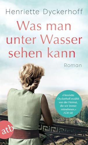 Was man unter Wasser sehen kann: Roman