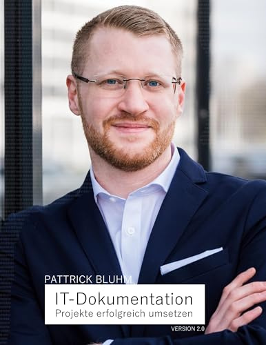 IT-Dokumentation - Projekte erfolgreich umsetzen: IT-Dokumentation, CMDB, ITSM einfach erklärt.