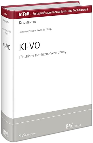 KI-VO: Verordnung über künstliche Intelligenz (InTeR-Schriftenreihe: Schriftenreihe der Zeitschrift für Innovations- und Technikrecht)