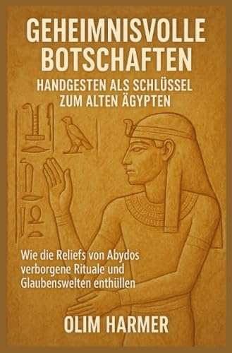 Geheimnisvolle Botschaften: Handgesten als Schlüssel zum alten Ägypten: Wie die Reliefs von Abydos verborgene Rituale und Glaubenswelten enthüllen