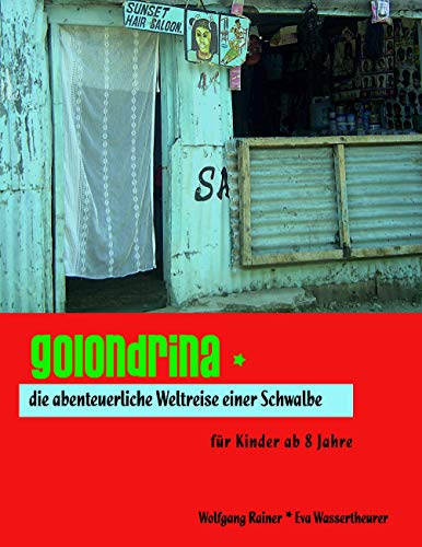 Golondrina: Die abenteuerliche Weltreise einer Schwalbe