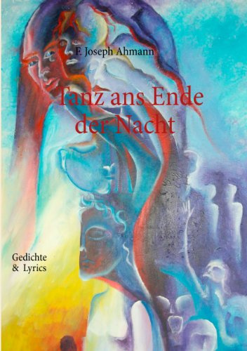 Tanz ans Ende der Nacht: Gedichte / Lyrics