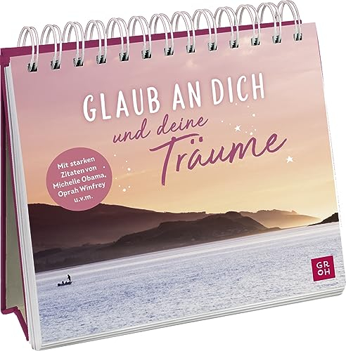 Glaub an dich und deine Träume: Deko-Aufsteller mit motivierenden Sprüchen und starken Zitaten von Michelle Obama, Oprah Winfrey u.v.m. (Geschenke für ... Glücksgefühle und Achtsamkeit im Alltag)