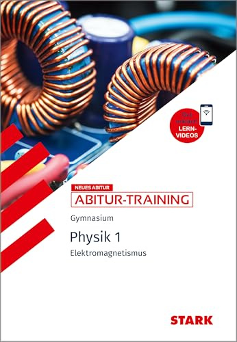 STARK Physik 1 - Abitur-Training - Elektromagnetismus