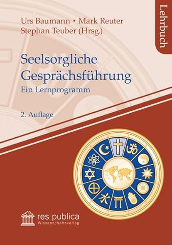 Seelsorgliche Gesprächsführung: Ein Lernprogramm (Theologie im Kontext der Wirklichkeit)
