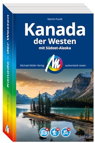 MICHAEL MÜLLER Reiseführer Kanada - der Westen: Mit Südost-Alaska. 100% authentisch, aktuell und vor Ort recherchiert. Inkl. Faltkarte. (MM-Reisen)
