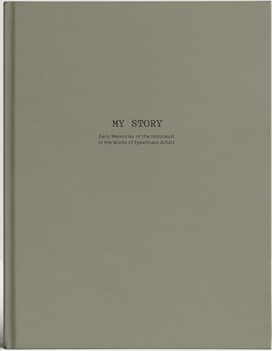 My Story. Early Memories of the Holocaust in the works of Eyewitness Artists.: Depicting the Holocaust in Hungarian Art