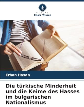 Die türkische Minderheit und die Keime des Hasses im bulgarischen Nationalismus