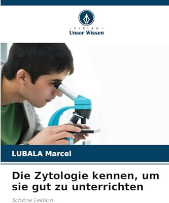 Die Zytologie kennen, um sie gut zu unterrichten: Schöne Lektion