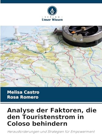 Analyse der Faktoren, die den Touristenstrom in Coloso behindern: Herausforderungen und Strategien für Empowerment