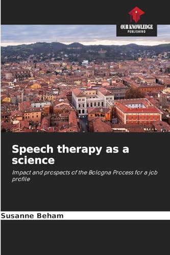 Speech therapy as a science: Impact and prospects of the Bologna Process for a job profile