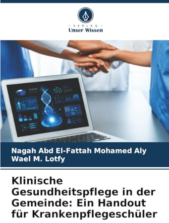 Klinische Gesundheitspflege in der Gemeinde: Ein Handout für Krankenpflegeschüler