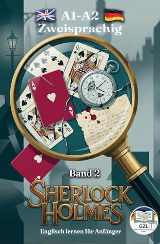 Sherlock Holmes: 6 englische Kurzgeschichten für Anfänger – lesen ohne Wörterbuch · A1 A2 · Englisch–Deutsch