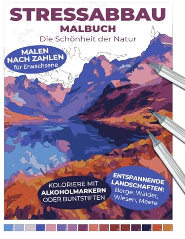 Stressabbau Malbuch | Die Schönheit der Natur | Malen nach Zahlen für Erwachsene | Entspannende Landschaften: Berge, Wälder, Wiesen, Meere | Koloriere ... Entspannende Malbücher für Erwachsene)