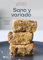 Sano Y Variado: Recetas fáciles y nutritivas sin azúcar y sin gluten: 16 (Sensaciones)