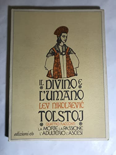 Divino E L'umano. Quattro Racconti