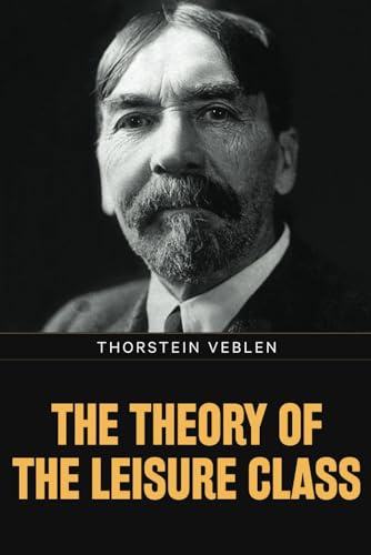 The Theory of the Leisure Class