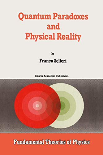 Quantum Paradoxes and Physical Reality (Fundamental Theories of Physics, Band 35)