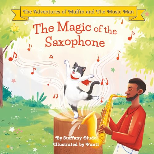 The Magic of the Saxophone (The Adventures of Muffin and the Music Man)