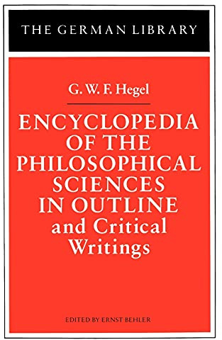 Encyclopedia of the Philosophical Sciences in Outline: And Critical Writings (German Library)