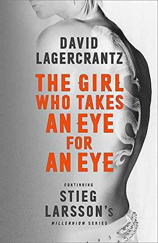 The Girl Who Takes an Eye for an Eye: David Lagercrantz (Millennium Series)